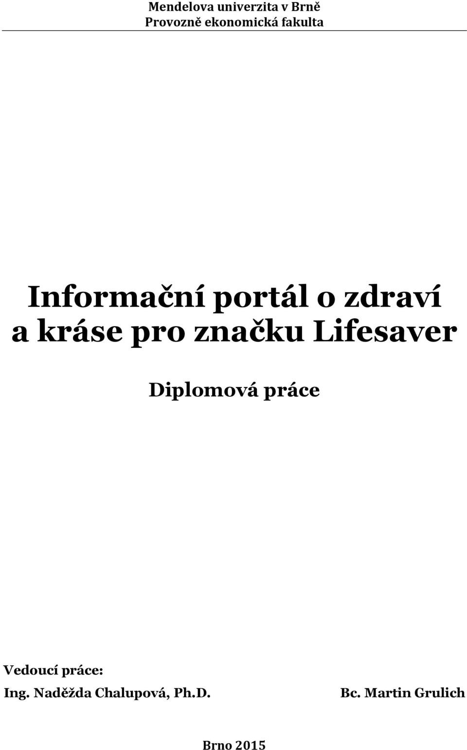 značku Lifesaver Diplomová práce Vedoucí práce: