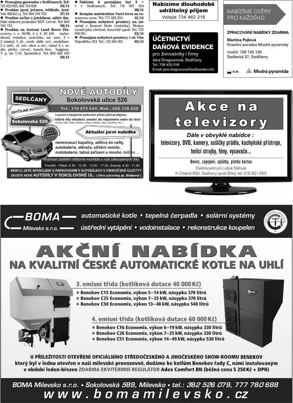 dálk. ovl., mobilizer, 2 x airb., el. ovl. oken a zrc., tažné 5 t, radio, přehr., ozvuč., hands free, haggusy, T. p. do 7/15. Spolehlivý. Tel: 604 820 442.