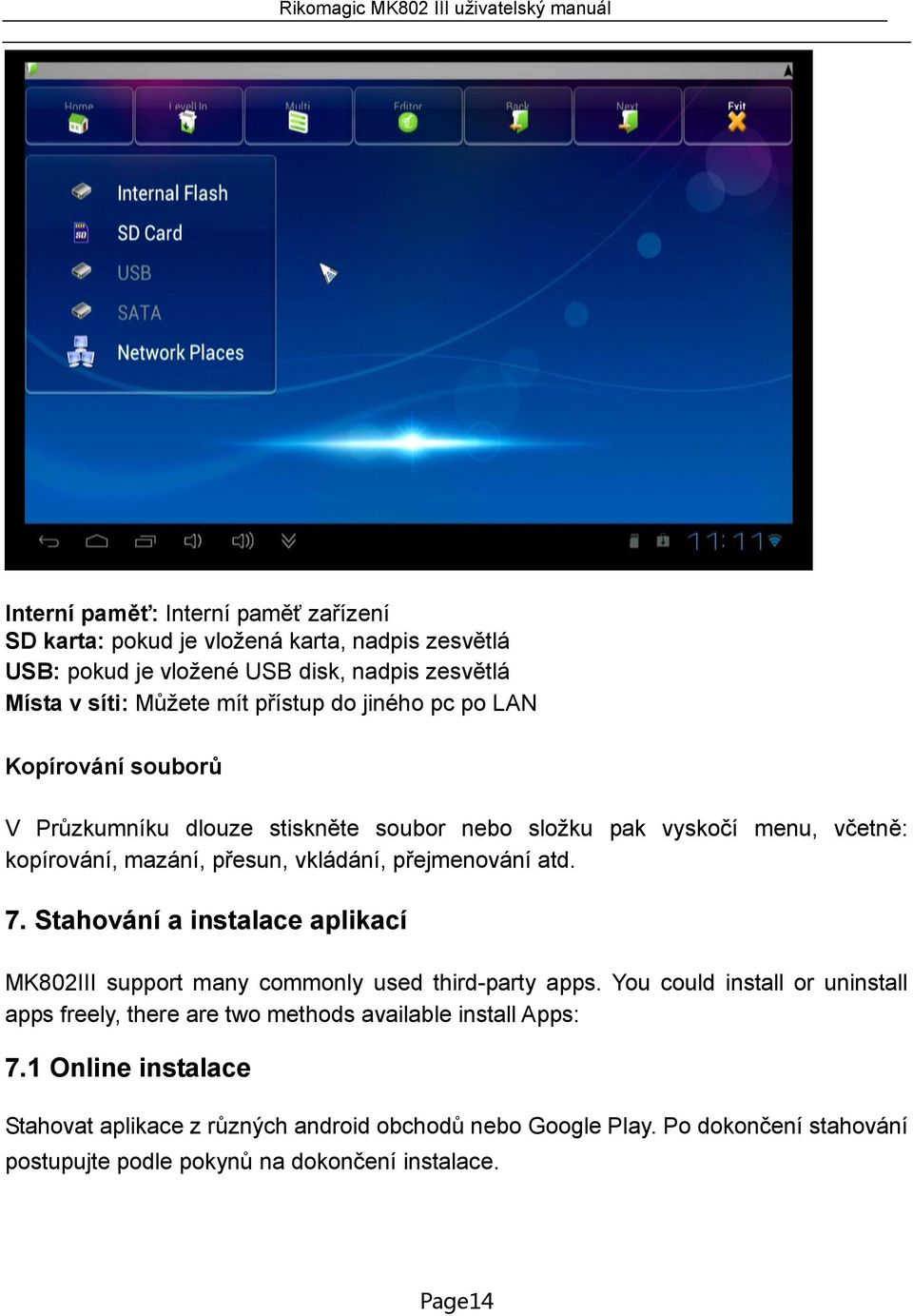 7. Stahování a instalace aplikací MK802III support many commonly used third-party apps.