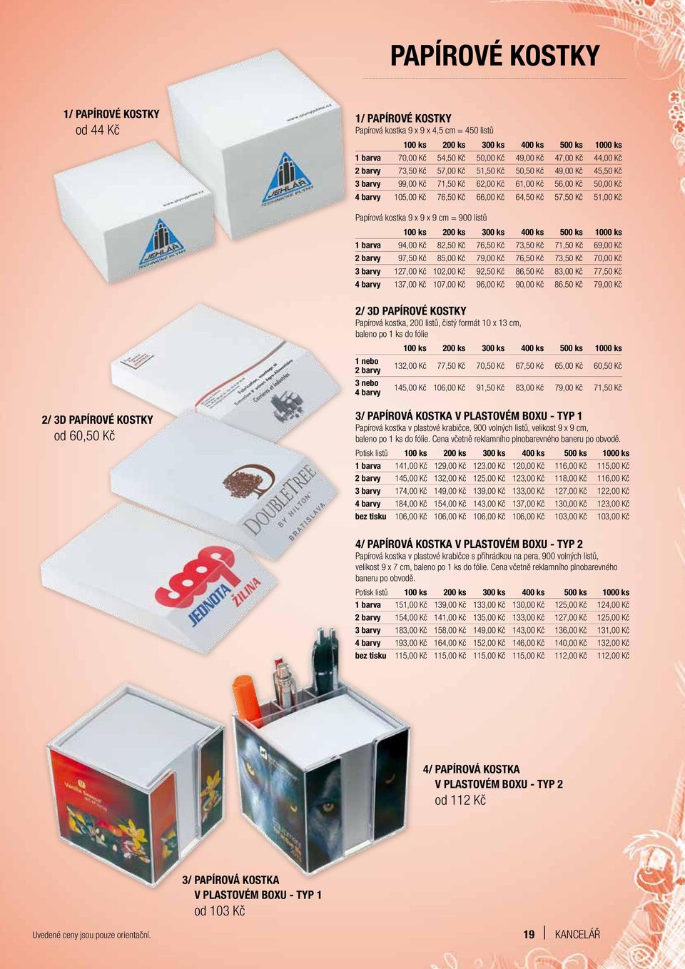 Papírová kostka 9 x 9 x 9 cm = 900 listů 100 ks 200 ks 300 ks 400 ks 500 ks 1000 ks 1 barva 94,00 Kč 82,50 Kč 76,50 Kč 73,50 Kč 71,50 Kč 69,00 Kč 2 barvy 97,50 Kč 85,00 Kč 79,00 Kč 76,50 Kč 73,50 Kč