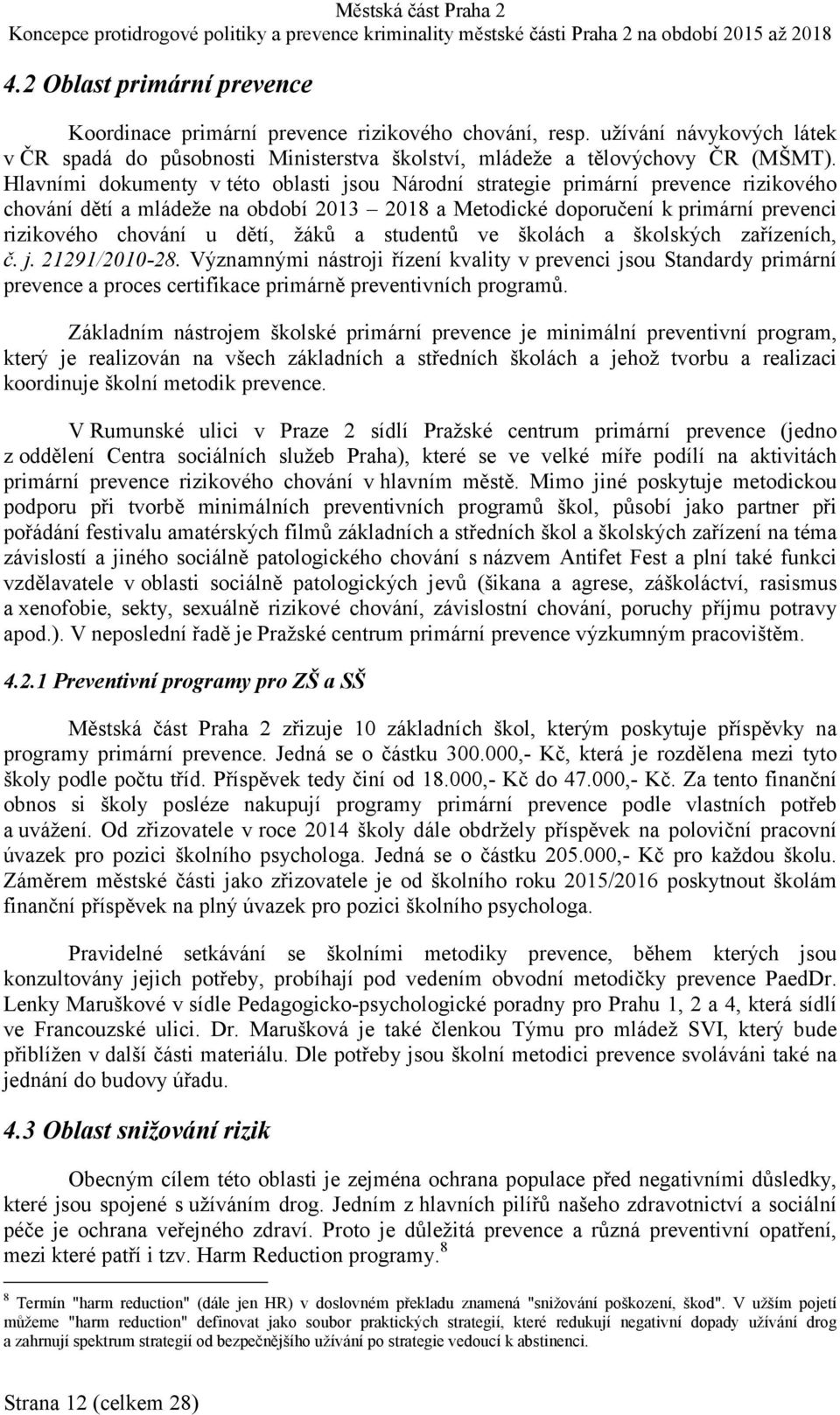 žáků a studentů ve školách a školských zařízeních, č. j. 21291/2010-28.