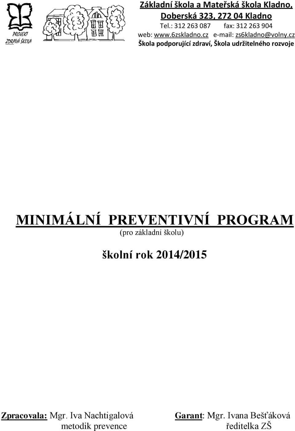 cz Škola podporující zdraví, Škola udržitelného rozvoje MINIMÁLNÍ PREVENTIVNÍ PROGRAM (pro