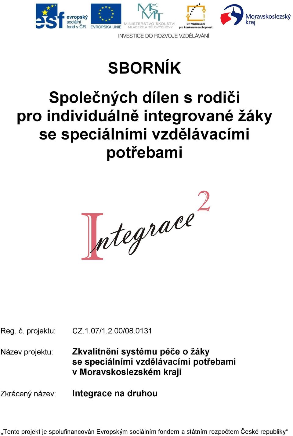 0131 Zkvalitnění systému péče o žáky se speciálními vzdělávacími potřebami v Moravskoslezském