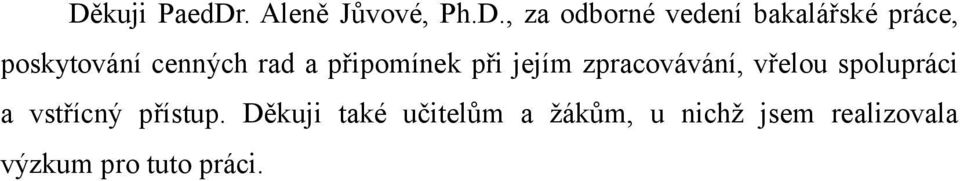 jejím zpracovávání, vřelou spolupráci a vstřícný přístup.