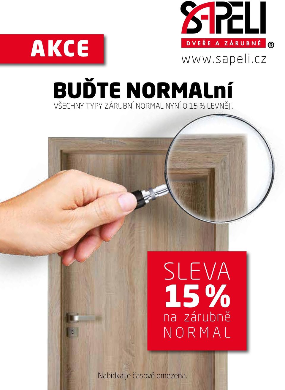 ZÁRUBNÍ NORMAL NYNÍ O 15 % LEVNĚJI.