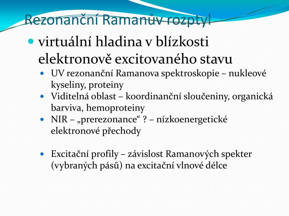 sloučeniny, organická barviva, hemoproteiny NIR prerezonance?