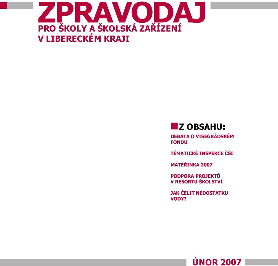 TÉMATICKÉ INSPEKCE ČŠI MATEŘINKA 2007 PODPORA