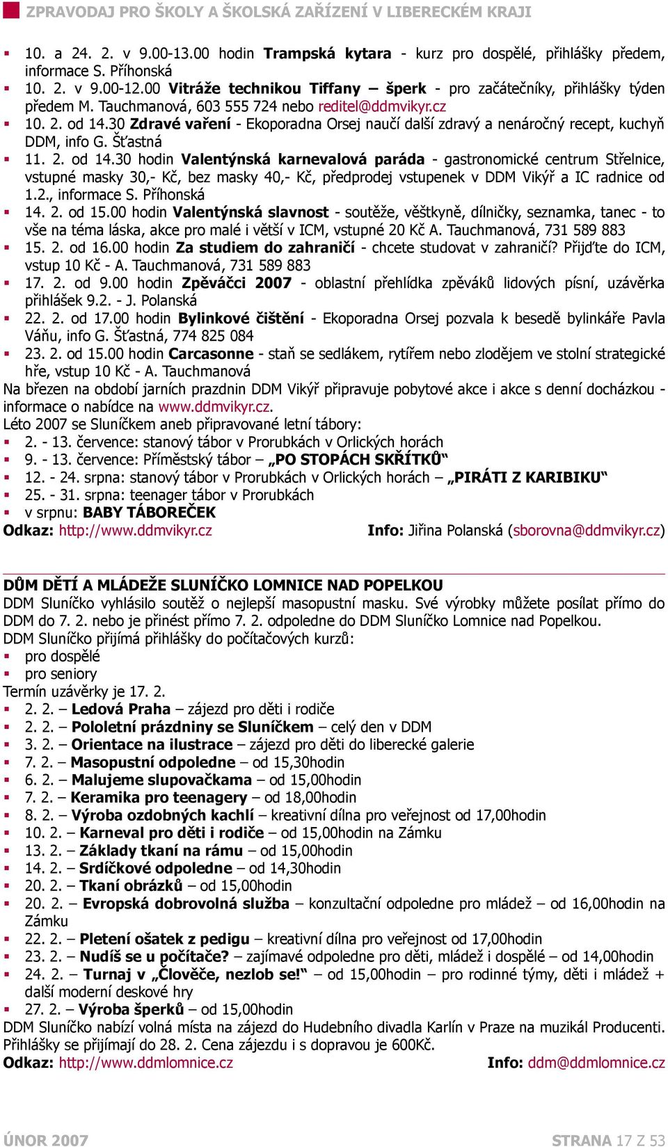 30 Zdravé vaření - Ekoporadna Orsej naučí další zdravý a nenáročný recept, kuchyň DDM, info G. Šťastná 11. 2. od 14.