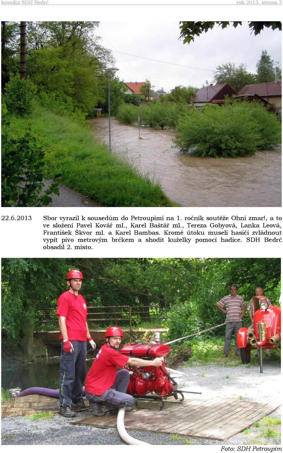 , Tereza Gobyová, Lanka Leová, František Škvor ml. a Karel Bambas.