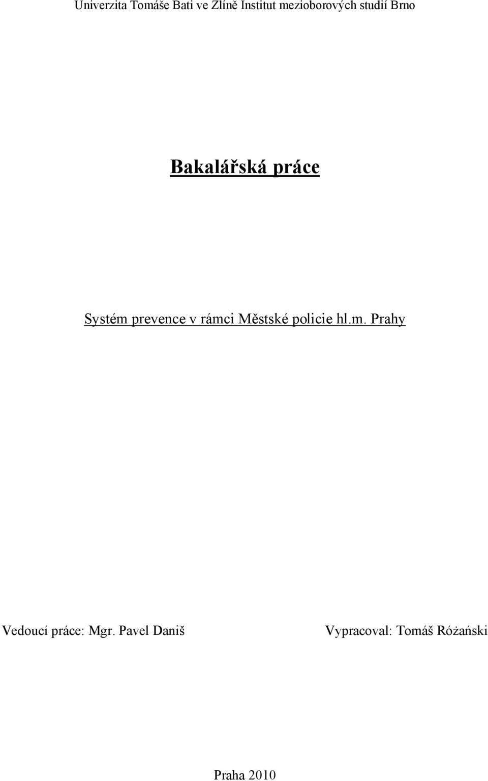 prevence v rámci Městské policie hl.m. Prahy Vedoucí práce: Mgr.