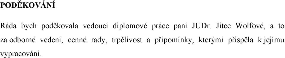 Jitce Wolfové, a to za odborné vedení, cenné