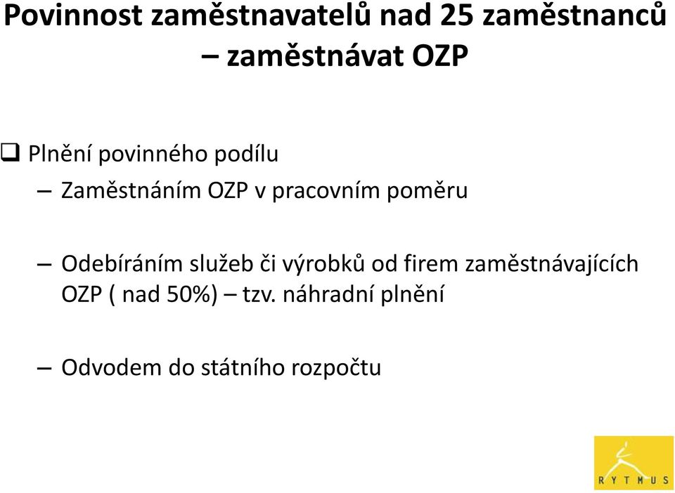 Odebíráním služeb či výrobků od firem zaměstnávajících OZP