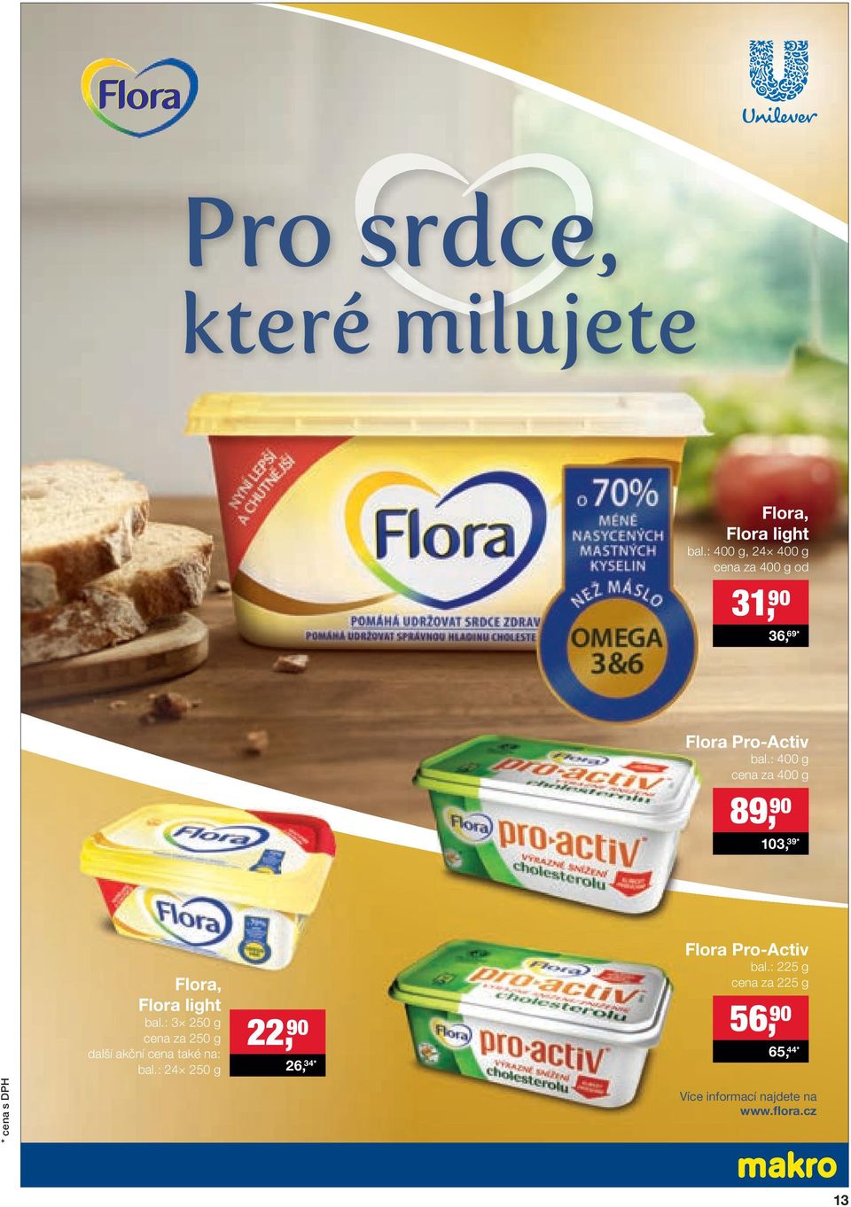 : 400 g cena za 400 g 89, 90 103, 39* * cena s DPH Flora, Flora light bal.