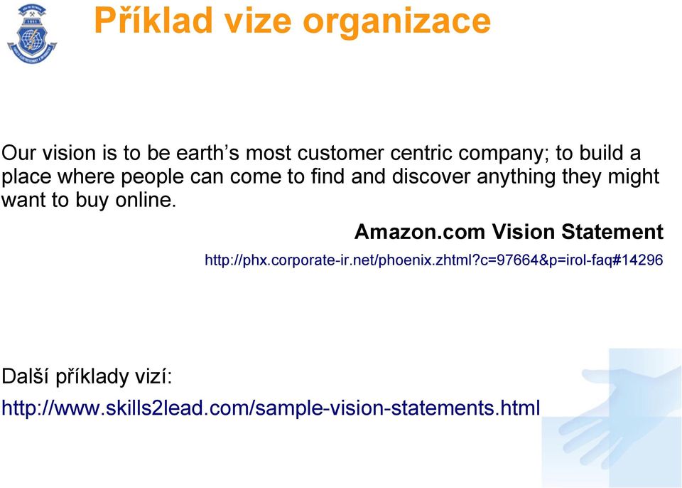 online. Amazon.com Vision Statement http://phx.corporate-ir.net/phoenix.zhtml?