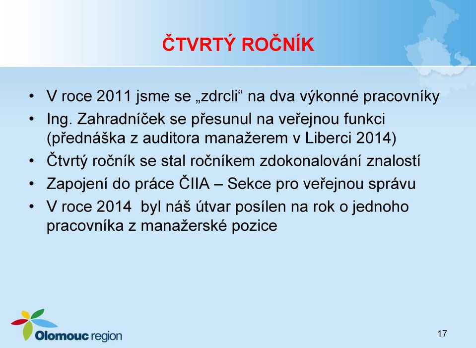 2014) Čtvrtý ročník se stal ročníkem zdokonalování znalostí Zapojení do práce ČIIA