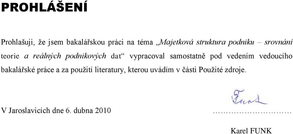 samostatně pod vedením vedoucího bakalářské práce a za pouţití