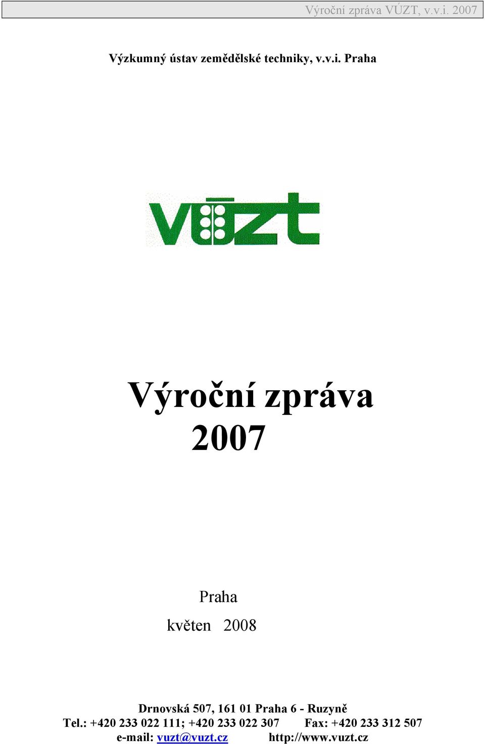 Praha Výroční zpráva 2007 Praha květen 2008 Drnovská