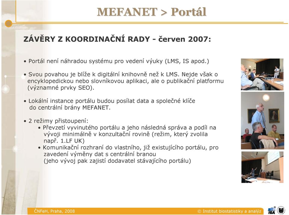Lokální instance portálu budou posílat data a společné klíče do centrální brány MEFANET.