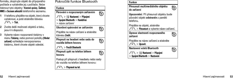 3 Vyberte název rozpoznané tiskárny v menu Tiskárny, nebo pomocí položky [Hledat zařízení] vyhledejte nerozpoznanou tiskárnu, které chcete objekt odeslat.