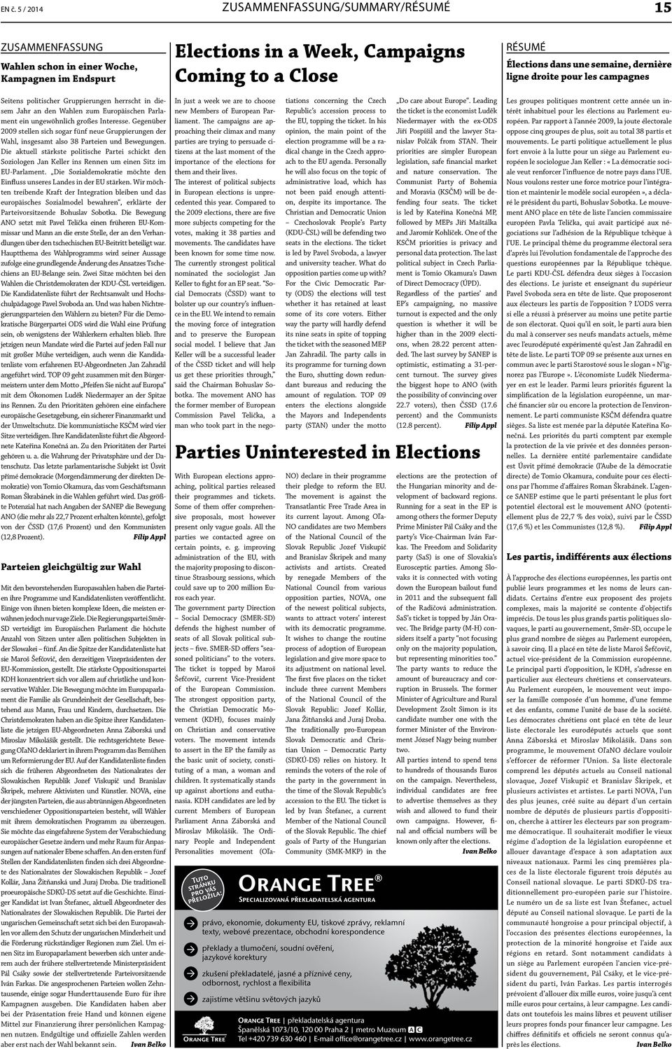 Die aktuell stärkste politische Partei schickt den Soziologen Jan Keller ins Rennen um einen Sitz im EU-Parlament. Die Sozialdemokratie möchte den Einfluss unseres Landes in der EU stärken.