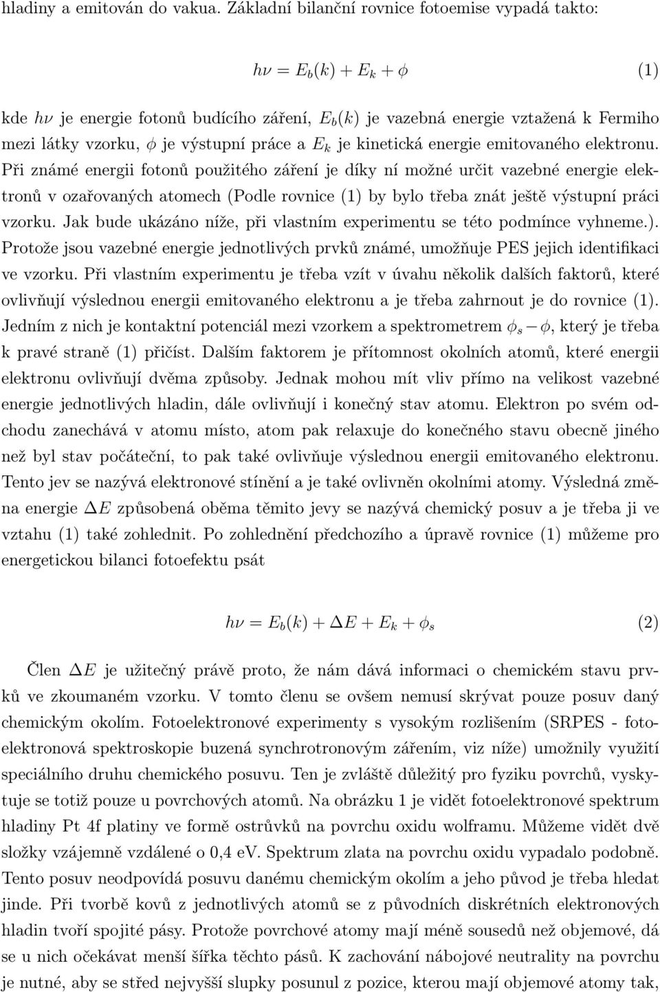 práce a E k je kinetická energie emitovaného elektronu.