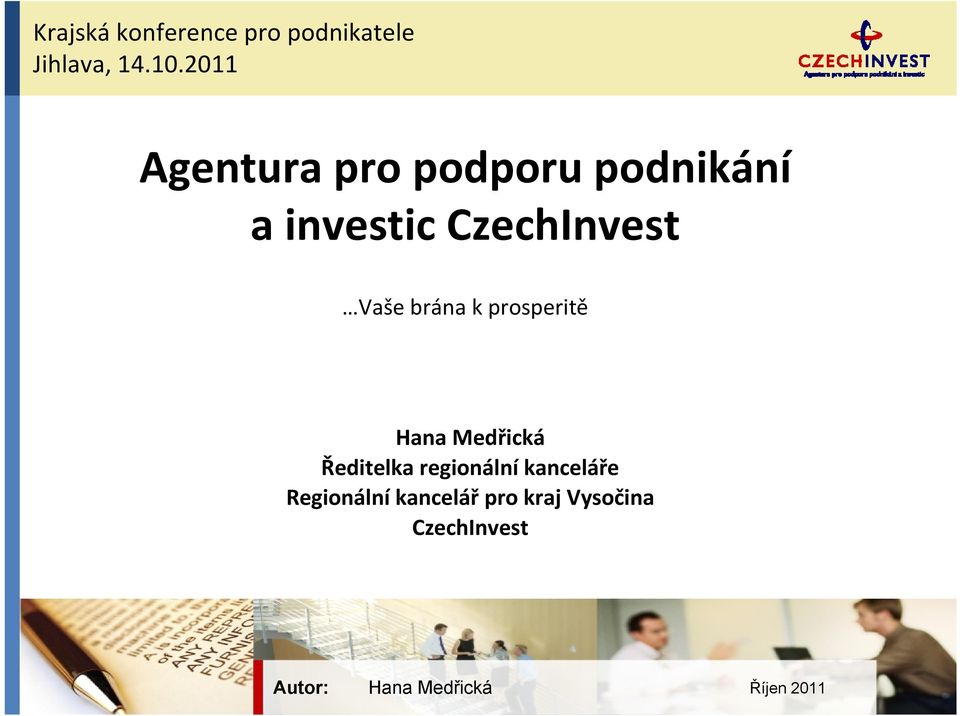 CzechInvest Vaše brána k prosperitě Hana Medřická