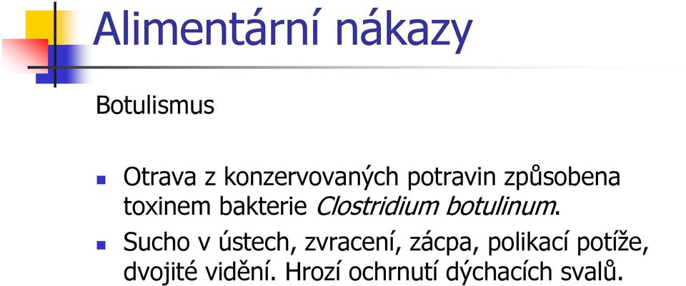 Clostridium botulinum.