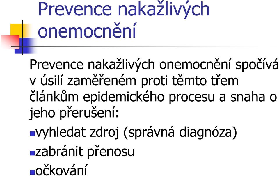 článkům epidemického procesu a snaha o jeho přerušení: