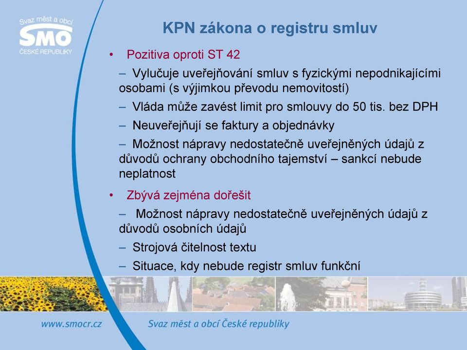 bez DPH Neuveřejňují se faktury a objednávky Možnost nápravy nedostatečně uveřejněných údajů z důvodů ochrany obchodního