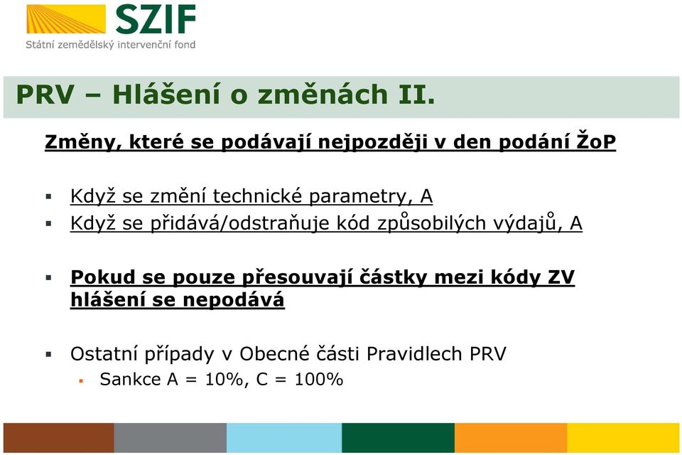 parametry, A Když se přidává/odstraňuje kód způsobilých výdajů, A Pokud se