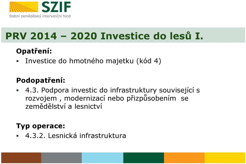 Podpora investic do infrastruktury související s rozvojem,