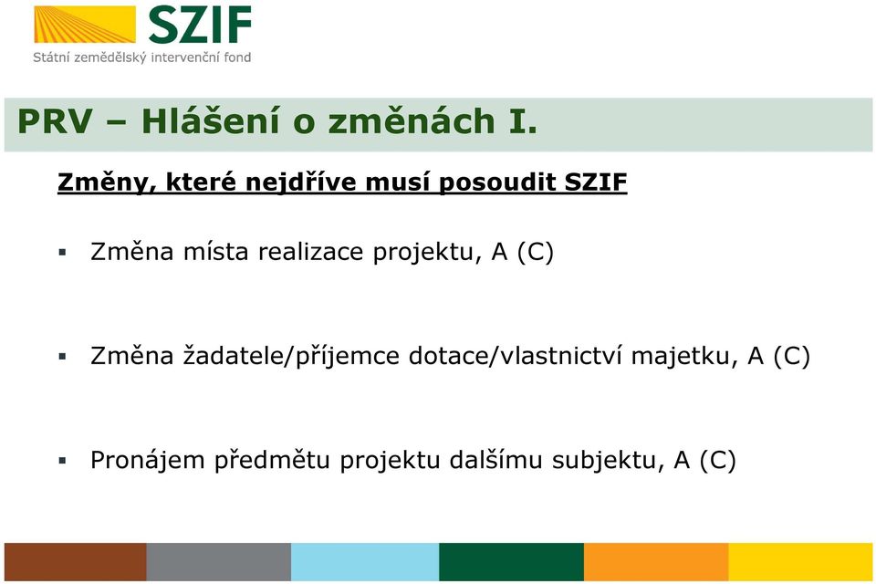 realizace projektu, A (C) Změna žadatele/příjemce