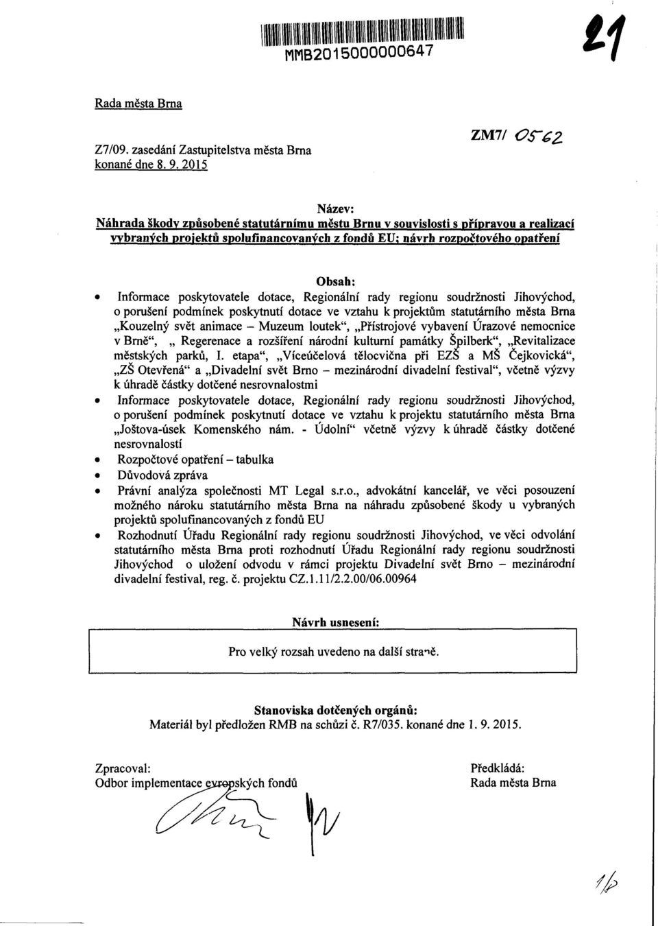 Informace poskytovatele dotace, Regionální rady regionu soudržnosti Jihovýchod, o porušení podmínek poskytnutí dotace ve vztahu k projektům statutárního města Brna Kouzelný svět animace - Muzeum