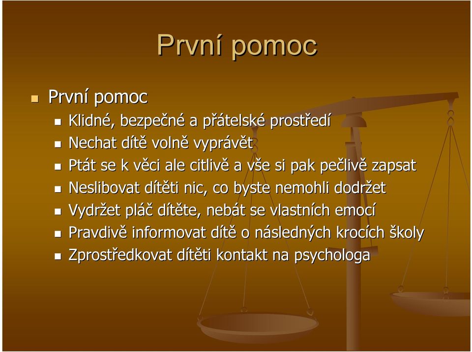 d ti nic, co byste nemohli dodržet Vydržet pláč dítěte, te, nebát t se vlastních emocí