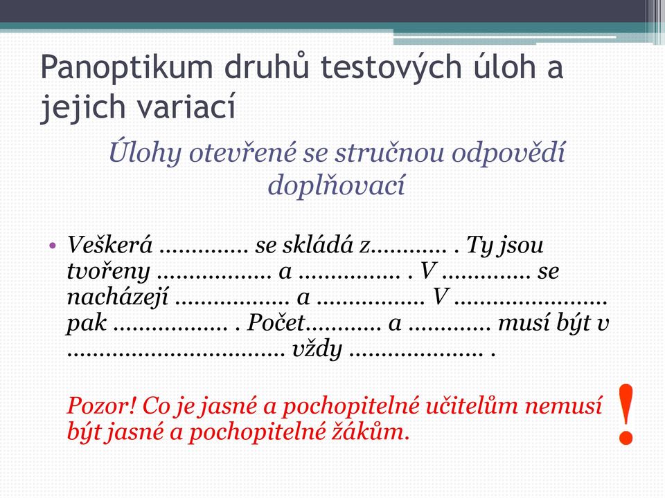 Ty jsou tvořeny a.. V.. se nacházejí a.. V pak. Počet a. musí být v.