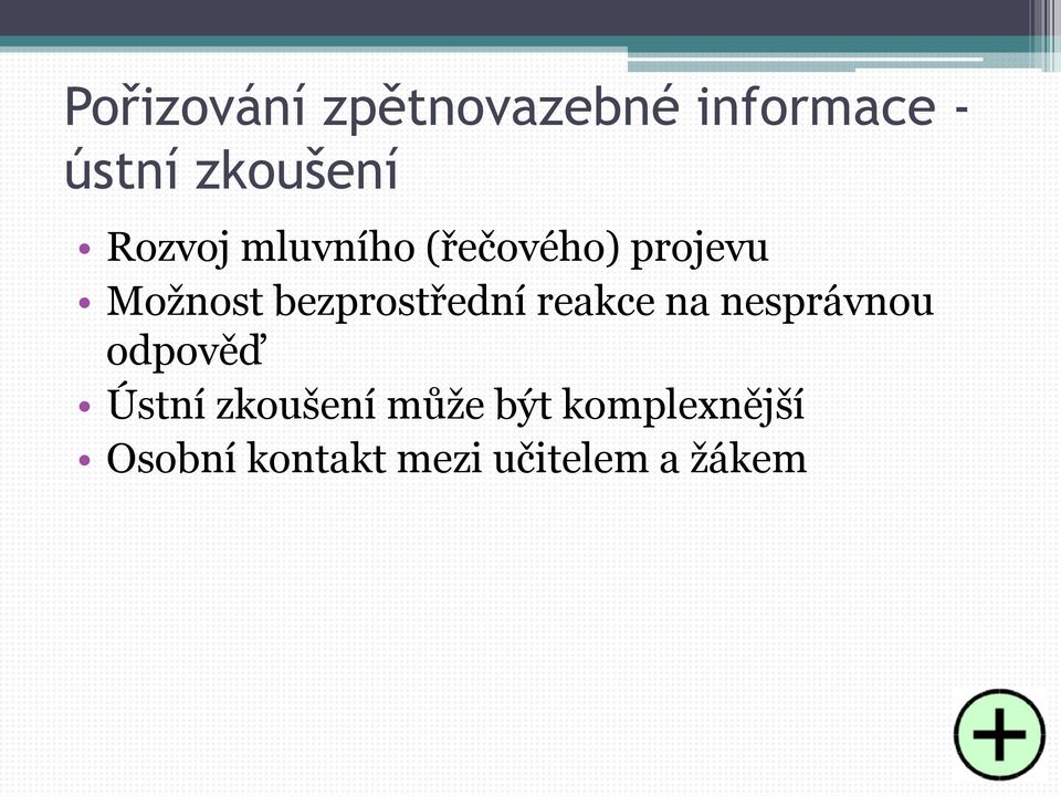 bezprostřední reakce na nesprávnou odpověď Ústní