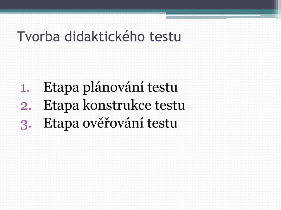 2. Etapa konstrukce testu