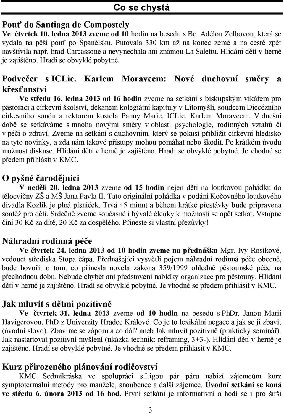 Karlem Moravcem: Nové duchovní směry a křesťanství Ve středu 16.