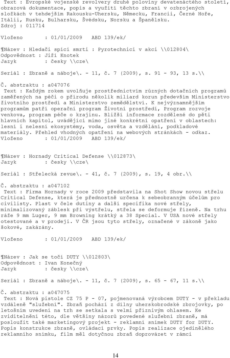 - 11, č. 7 (2009), s. 91-93, 13 s.\\ Č.