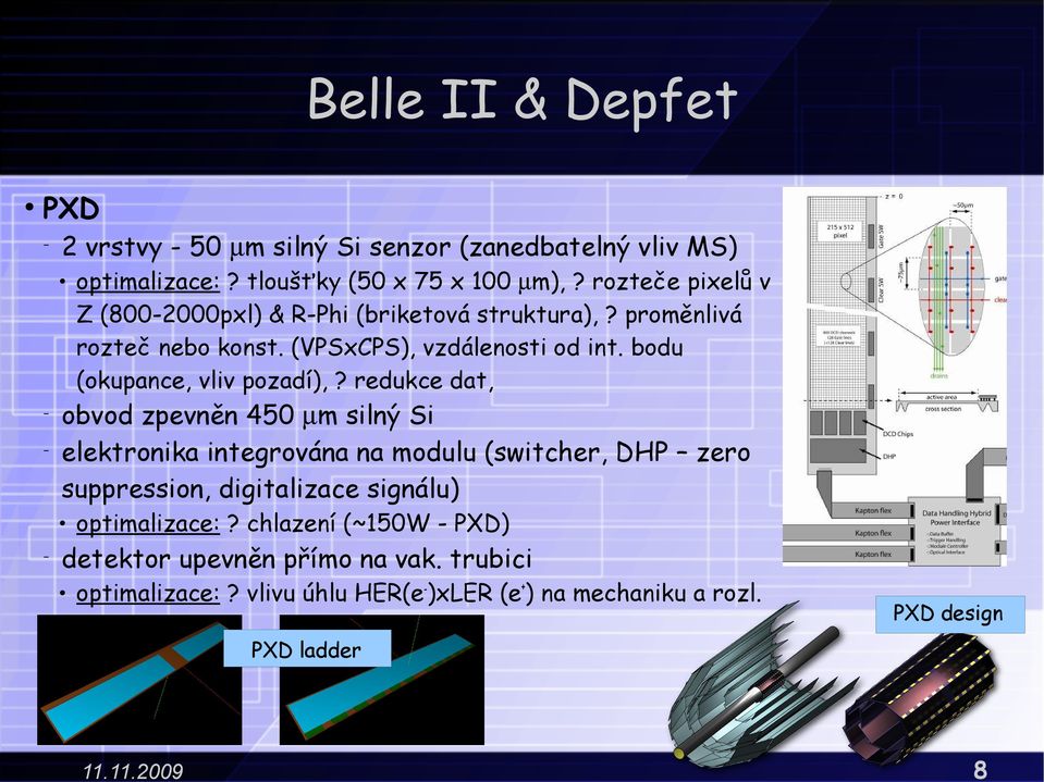 rozteče pixelů v Z (800-2000pxl) & R-Phi (briketová struktura),? proměnlivá rozteč nebo konst. (VPSxCPS), vzdálenosti od int.