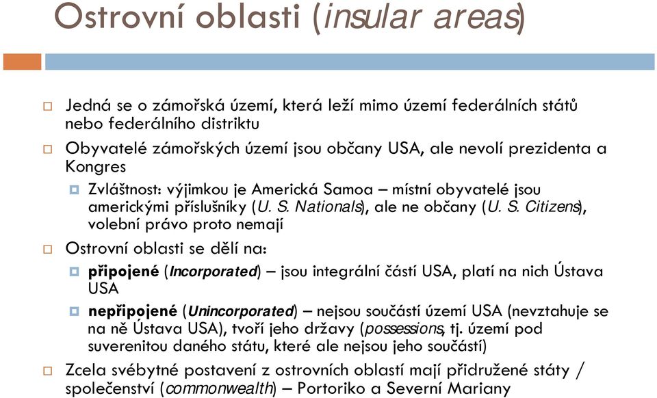 moa místní obyvatelé jsou americkými příslušníky (U. S.