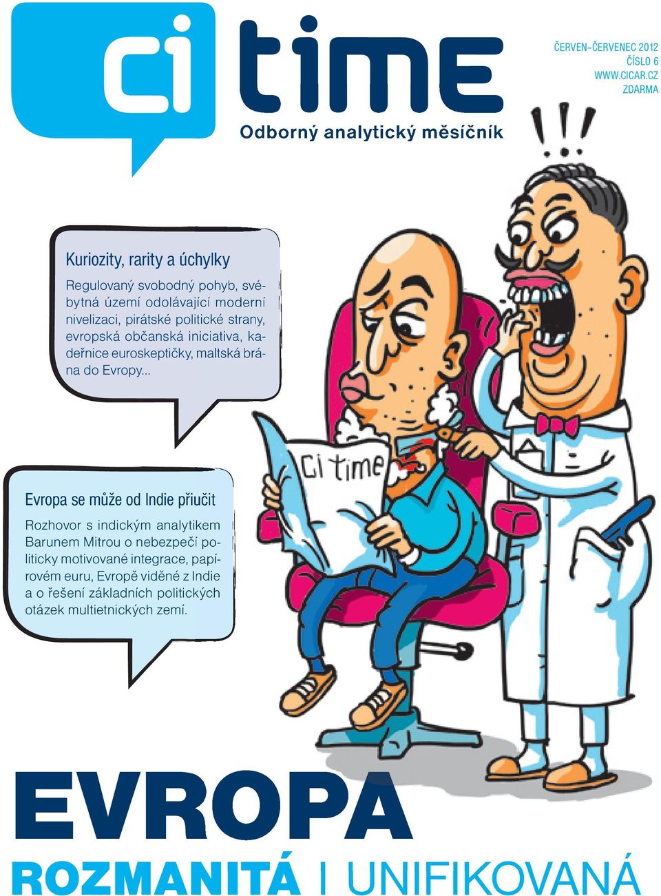 politické strany, evropská občanská iniciativa, kadeřnice euroskeptičky, maltská na do brá- Evropy Odborný analytický měsíčník evropa se může od