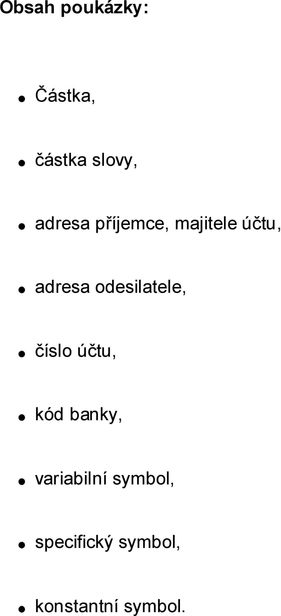 odesilatele, číslo účtu, kód banky,