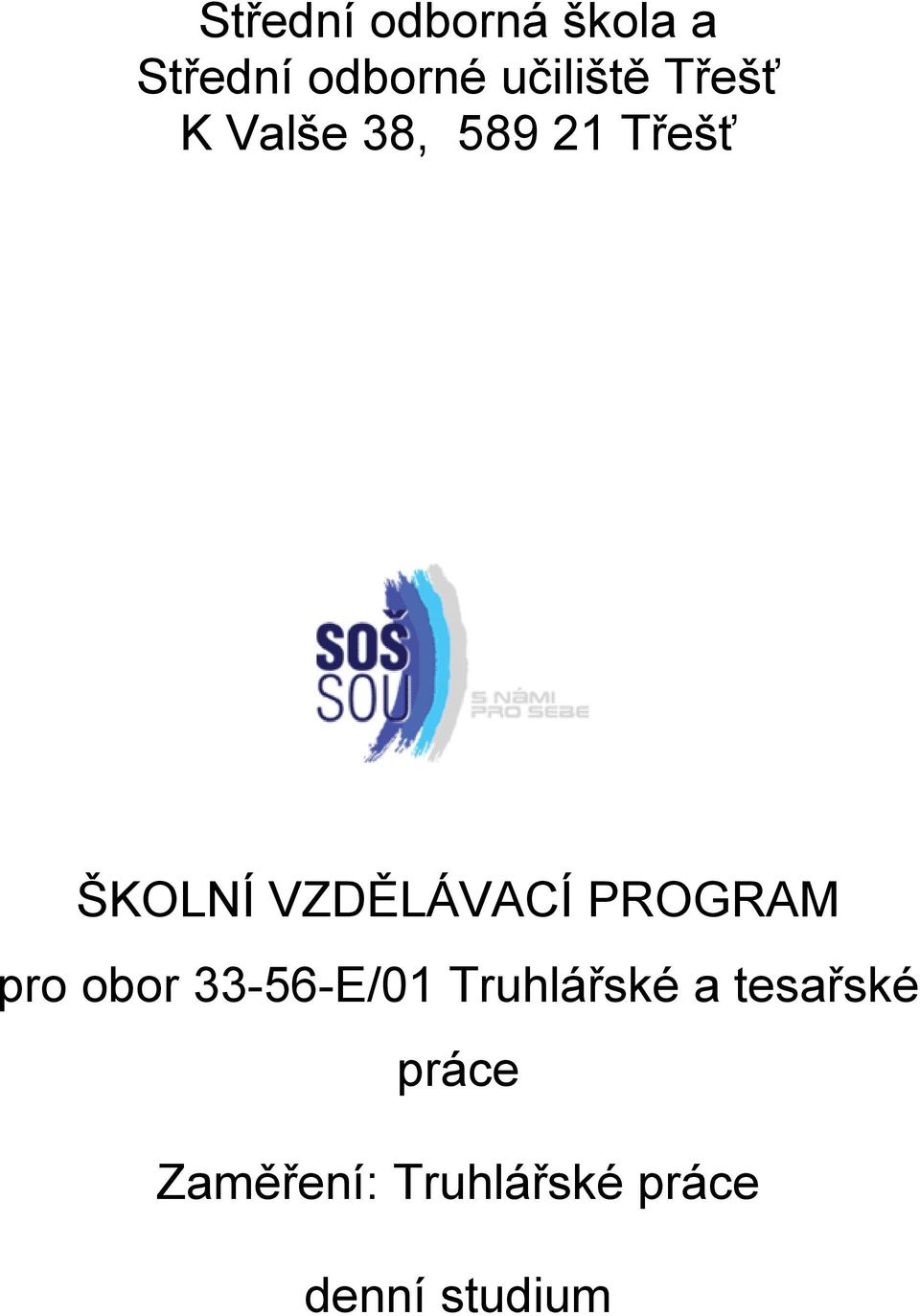 PROGRAM pro obor 33-56-E/01 Truhlářské a