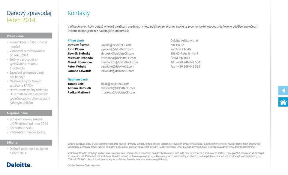 com zbrtinsky@deloittece.com msvoboda@deloittece.com mromancov@deloittece.com pewright@deloittece.com ledwards@deloittece.com tseidl@deloittece.com ahafoudh@deloittece.com rmaskova@deloittece.