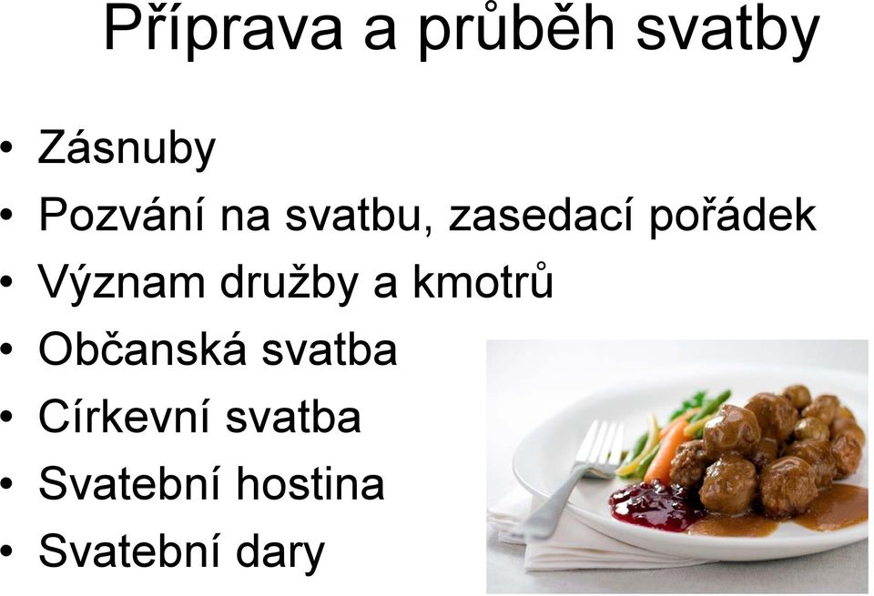 Význam družby a kmotrů Občanská svatba