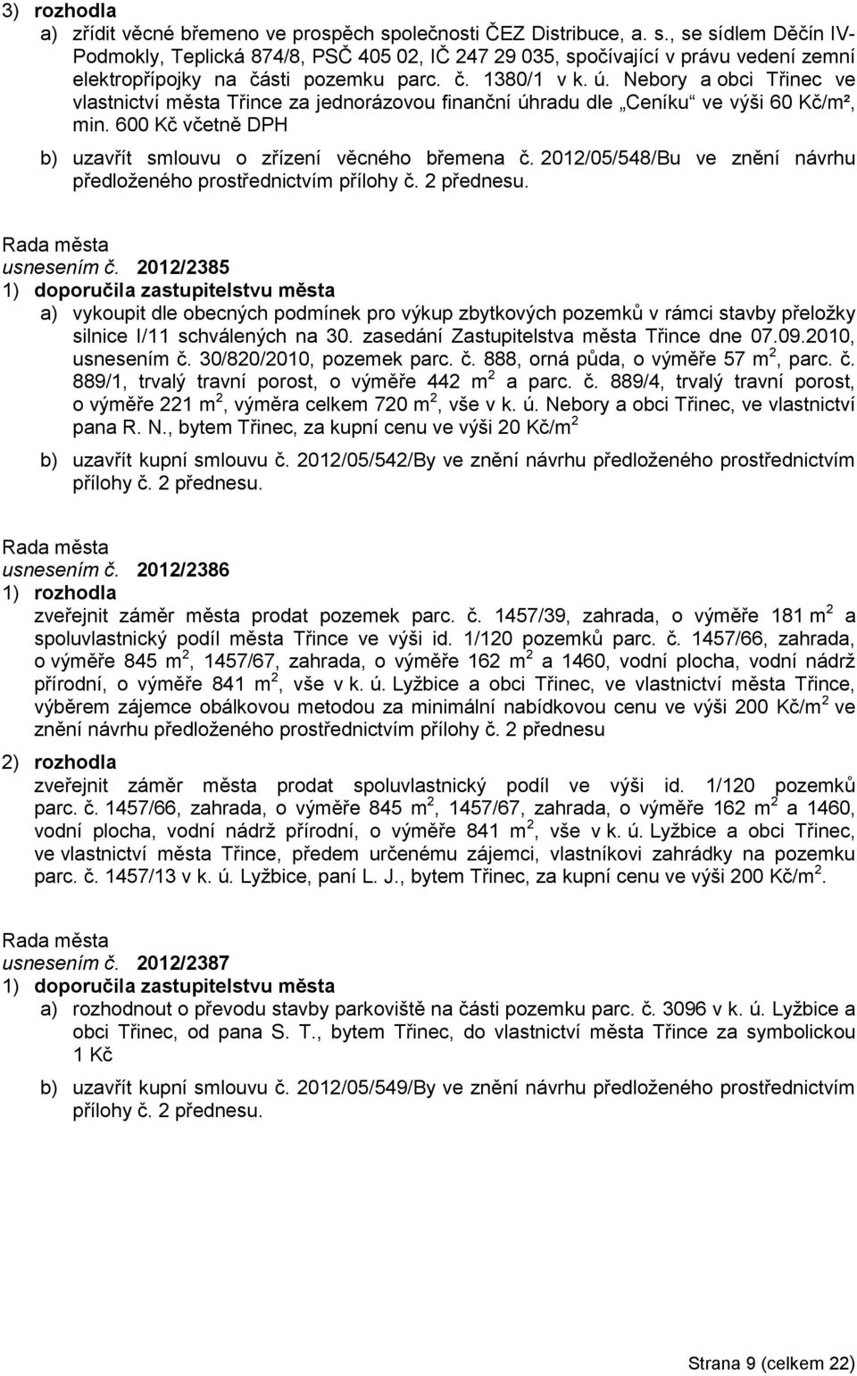 2012/05/548/Bu ve znění návrhu předloţeného prostřednictvím přílohy č. 2 přednesu. usnesením č.