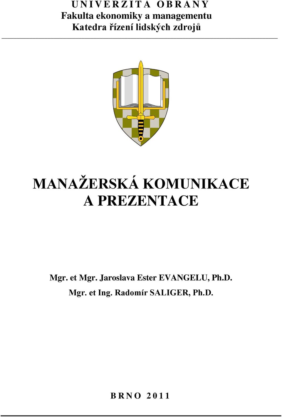 KOMUNIKACE A PREZENTACE Mgr. et Mgr.