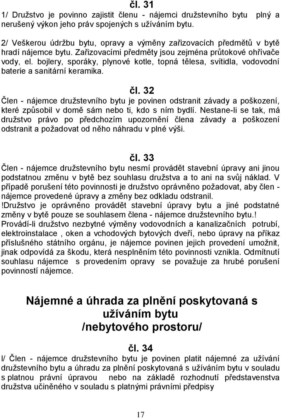 bojlery, sporáky, plynové kotle, topná tělesa, svítidla, vodovodní baterie a sanitární keramika. čl.