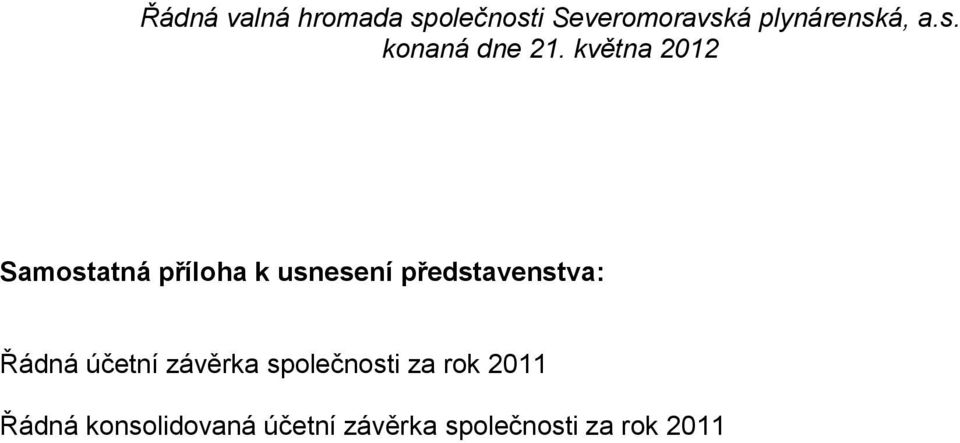 společnosti za rok 2011 Řádná